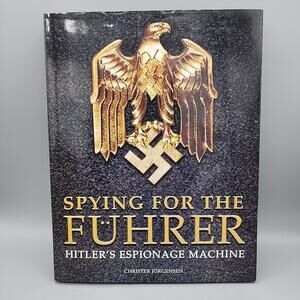 Spying for the Fuhrer Hitlers Espionage Machine by Christer Jorgensen - WWII HC